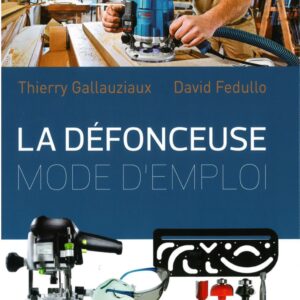 La défonceuse, mode d'emploi
