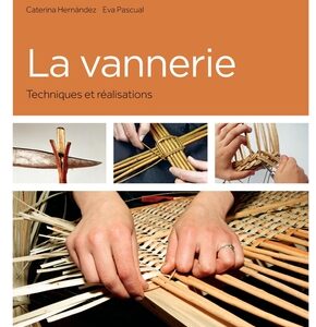 La vannerie : Techniques et réalisations